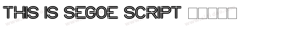 This is segoe script字体转换
